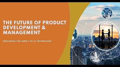 AI: The Future of Product Development & Management