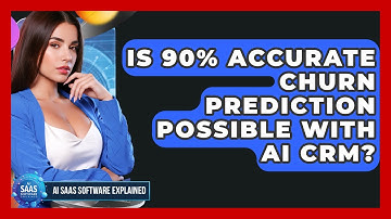 Is 90% Accurate Churn Prediction Possible With AI CRM? - AI SaaS Software Explained