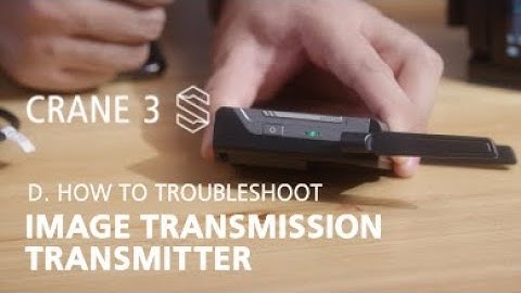 Zhiyun Crane 3S OFFICIAL tutorials D2 image transmission has no signal
