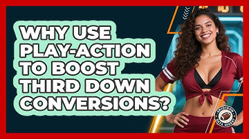 Why Use Play-action To Boost Third Down Conversions? - Gridiron Data Digest