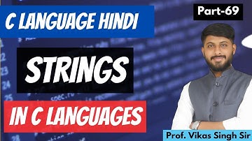 69. Learn How to Use Strings in C Programming