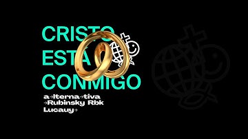 Rubinsky Rbk, Banda Alternativa, Lucauy - CRISTO ESTÁ CONMIGO (Video de Letra)