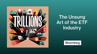 The Unsung Art of the ETF Industry | Trillions
