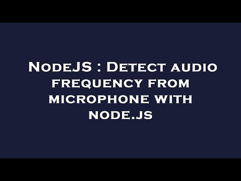 NodeJS : Detect audio frequency from microphone with node.js