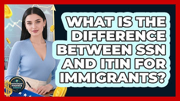 What Is The Difference Between SSN And ITIN For Immigrants? - Immigrant Finance Coach
