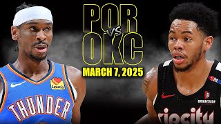 Oklahoma City Thunder Vs Portland Trail Blazers Full Game Highlights - March 7, 2025 Regular Season