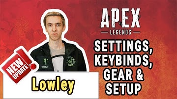 Lowley Apex Legends Settings, Keybinds, Sensitivity, Gear and Setup