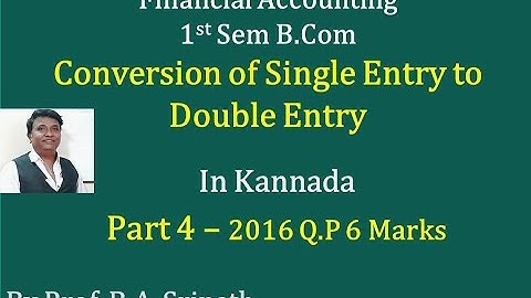 Conversion of Single Entry to Double Entry in Kannada PART 4 - 2016 Question Paper 6 Marks