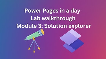 Power Pages in a day walkthrough: Module 3: Solution Explorer
