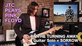 JTC Plays Pink Floyd - On the Turning Away Guitar Solo + Sorrow