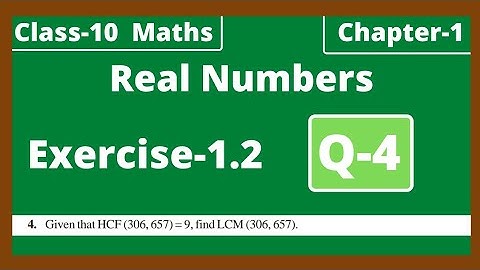Class 10 Maths Chapter 1 Real Numbers | Exercise 1.2 Question 4 | Given that HCF (306, 657)=9