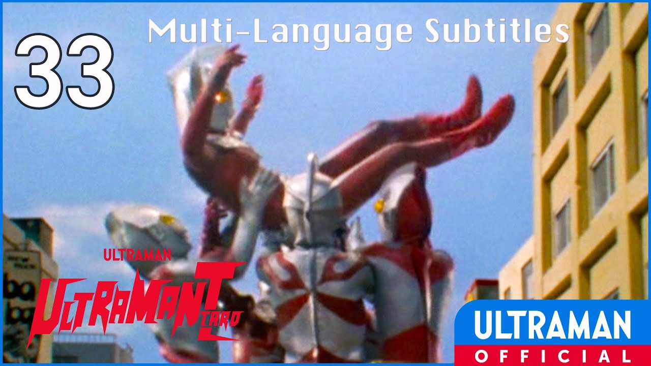 ULTRAMAN TARO EP 33 