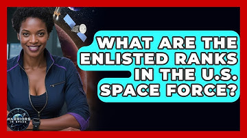 What Are the Enlisted Ranks in the U.S. Space Force? - Warriors In Space