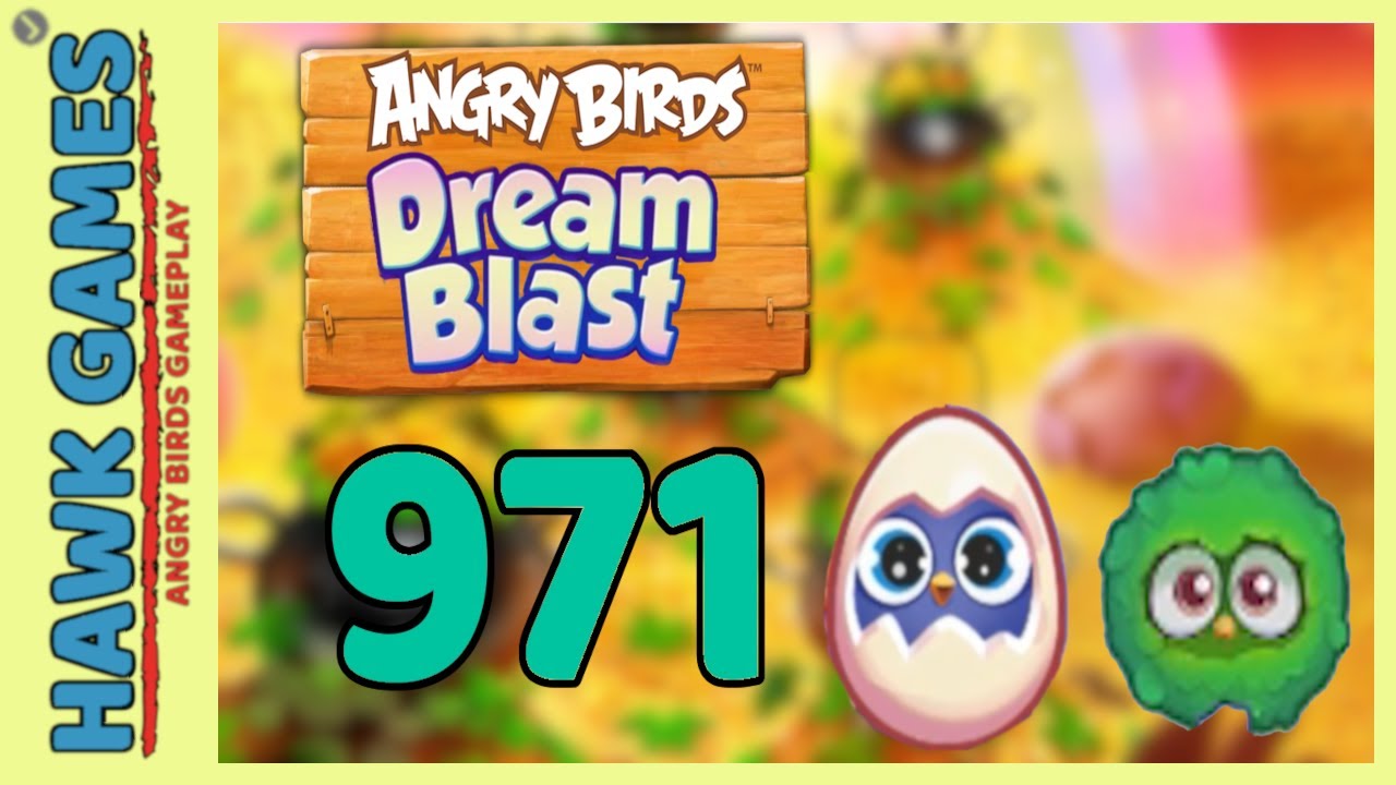 Angry Birds Dream Blast Level 971 - Walkthrough, No Boosters