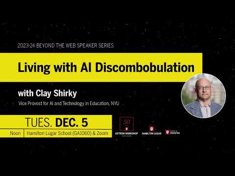 12/5/2023 Ostrom Workshop's Beyond the Web Speaker Series: Clay Shirky (NYU)