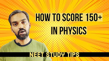 How to score 150+ in Physics | NEET Study tips