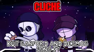 FNF Cliche but Sanford and Deimos sing it | Cover