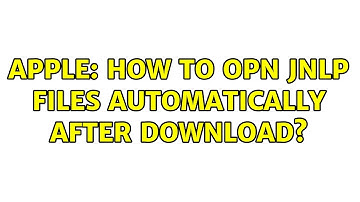 Apple: How to opn jnlp files automatically after download?