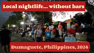 Dumaguete Nightlife with the Locals….   Philippines 2024