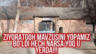 ZIYORATGOHNI QIDIRISHNI FOYDASI YO'Q HAMMAYOQNI QARAB CHIQDIK 24 KUN