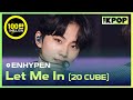 ENHYPEN, Let Me In (20 CUBE) (엔하이픈, Let Me In (20 CUBE)) [THE SHOW 201208]