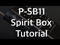 P-SB11 Spirit box best set up tutorial