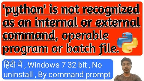 Python is not recognized as an internal or external command || { Solved } in Hindi