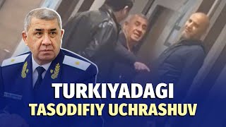 : Bosh prokuror Turkiyada kim bilan va nega korishdi?