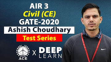 Mr. Ashish Choudhary, GATE2020 All India 3rd Ranker in Civil Engineering (CE) | ACE  DeepLearn