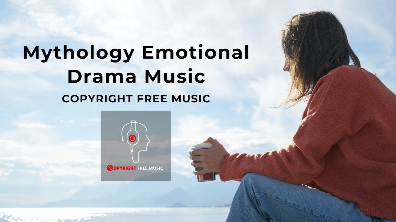 Mythology Emotional Drama Music | Free Background Music | Free Download ...