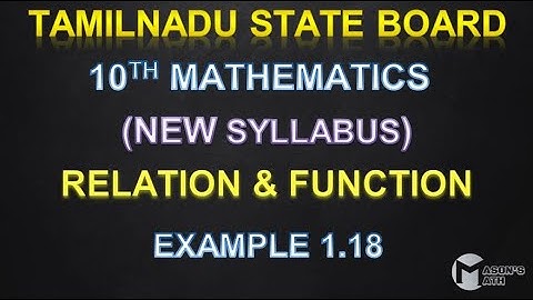 TAMILNADU STATE BOARD - 10TH MATHS (NEW SYLLABUS) - FUNCTIONS - EXAMPLE 1.18