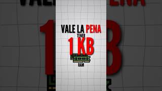 VALE la PENA tener 1KB de RAM?