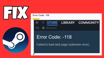 Fix Steam Error Code -118 (2025) | Failed to Load Web Page Unknown Error Solution