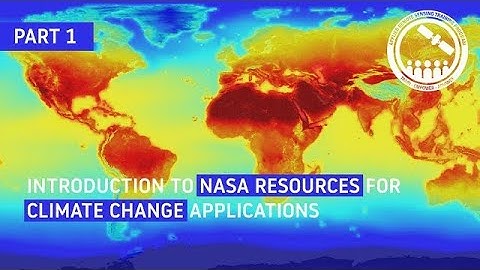 NASA ARSET  Climate Change Monitoring & Impacts Using Remote Sensing and Modeled Data, Part 1