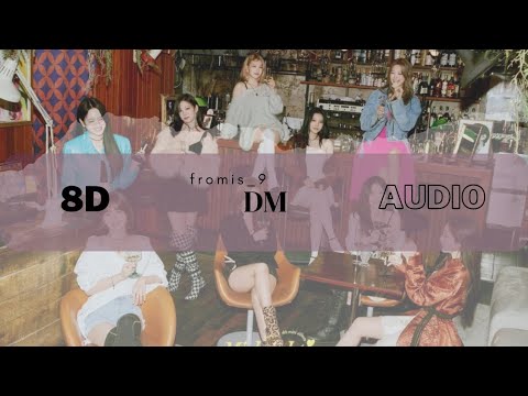 (8D Audio + Lyrics) fromis_9 (프로미스나인) - DM [USE HEADPHONES🎧]