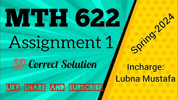MTH622 Assignment 1 spring 2024 | Section incharge Lubna Mustafa | 💯 Solution