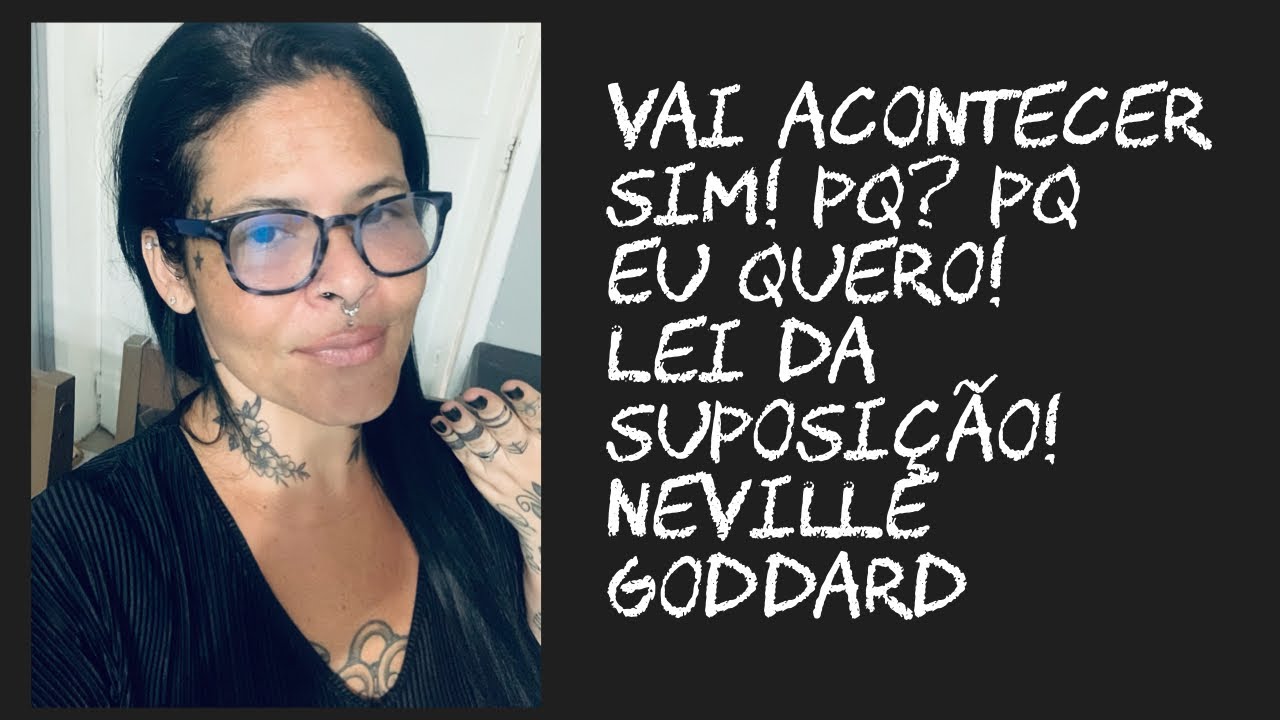 Vai acontecer sim! Pq? Pq eu quero! Lei da suposição! Neville Goddard ❤️
