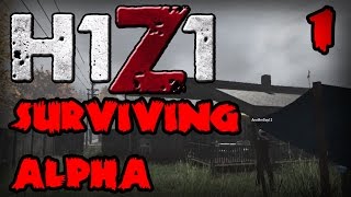 H1Z1: Surviving Alpha - Episode #1 | Homefront Threat!