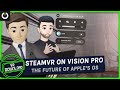 Vr download steamvr on apple vision pro  the future of visionos