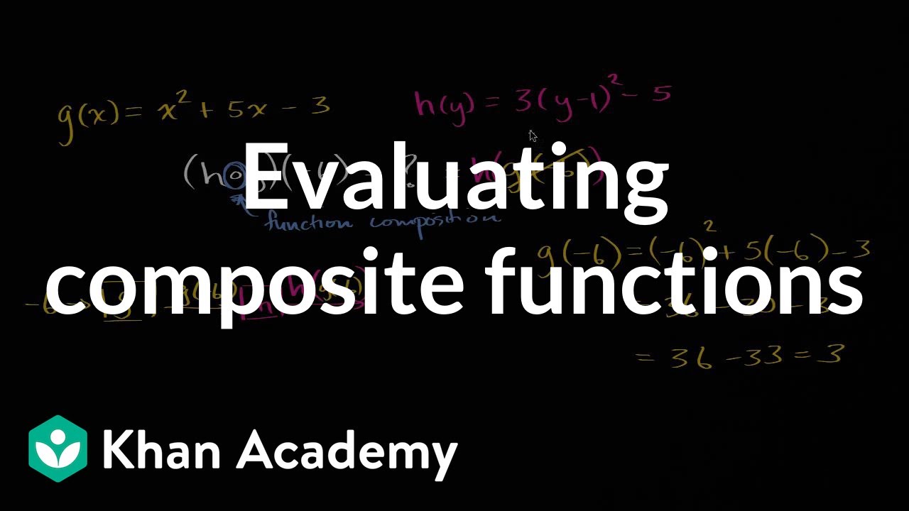 Evaluating Composite Functions Video Khan Academy