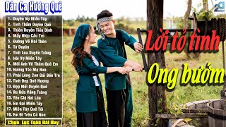 Nhạc Trữ Tình Quê Hương Hay Nhất - Nhạc Dân Ca Miền Tây Mới Nhất - Lời Tỏ Tình Ong Bướm