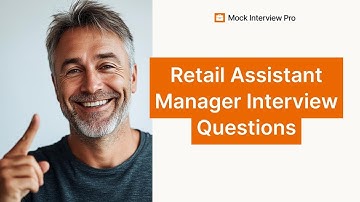 Most Common Retail Assistant Manager Interview Questions