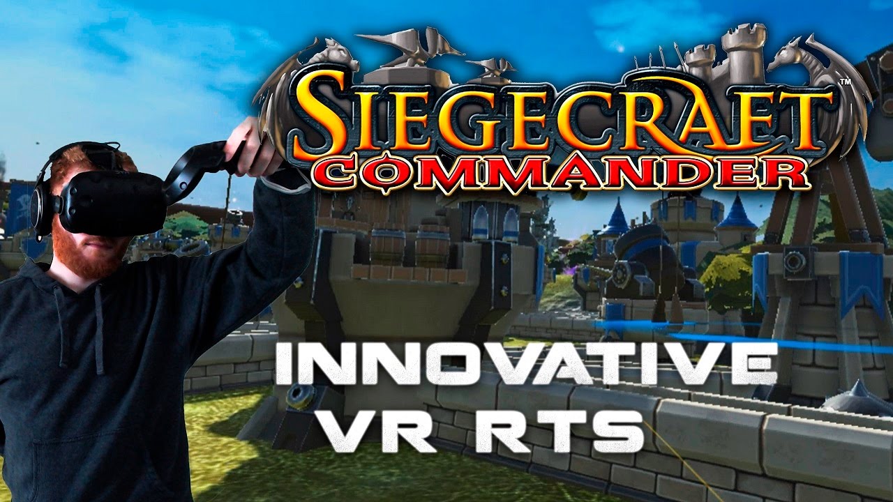 Siegecraft Commander: VR RTS with massive connected bases on HTC Vive ...