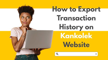 How to Export Transaction History on Kankolek Website
