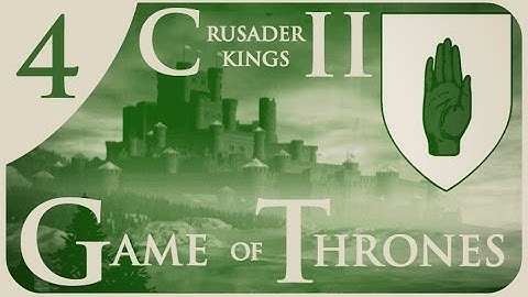 Crusader Kings 2 Game of Thrones - Gardener Conclave #4