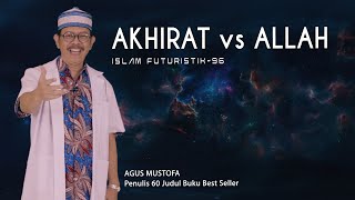 Islam Futuristik. eps 96 - AKHIRAT vs ALLAH