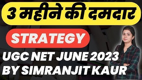Ugc Net Exam 2023 Preparation | 3 Months Strategy By Simranjit Kaur Mam