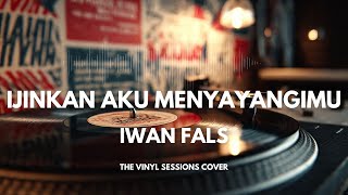 Ijinkan Aku Menyayangimu - Iwan Fals | Smooth Jazz Cover by The Vinyl