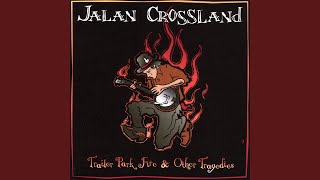 Video thumbnail of "Jalan Crossland - Methamphetamine Saturday Night in the Country With You"