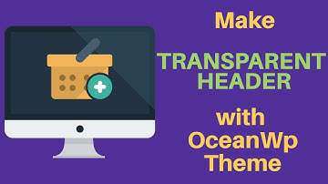 How To Make Transparent Header || OceanWp theme || Center Transparent Header